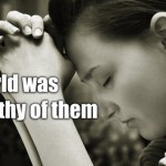 the-world-was-not-worthy the-world-was-not-worthy
