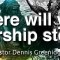 Where-will-your-worship-stop-title Where-will-your-worship-stop-title
